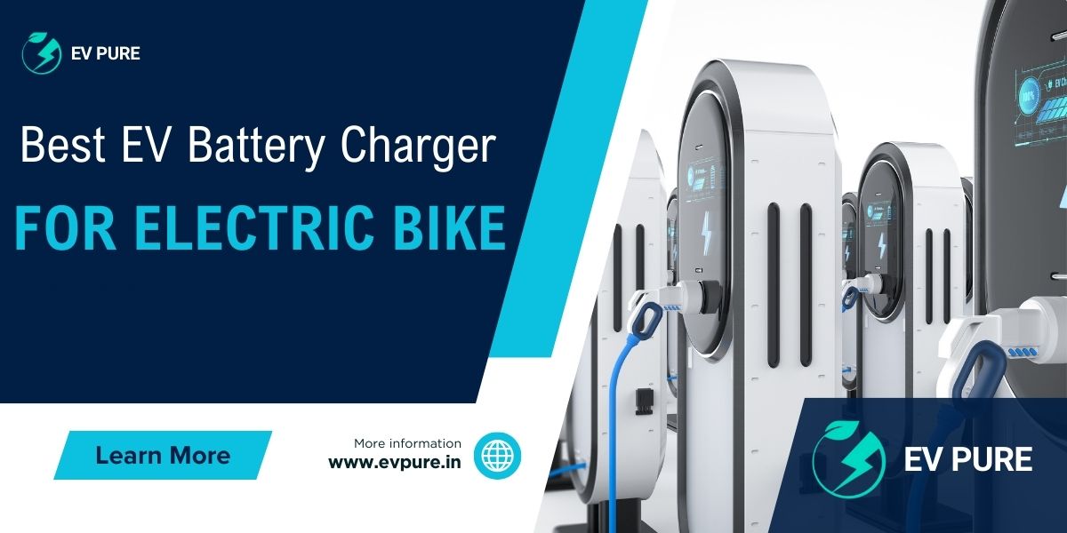 Best EV Battery Charger for Electric Bike in India 2024