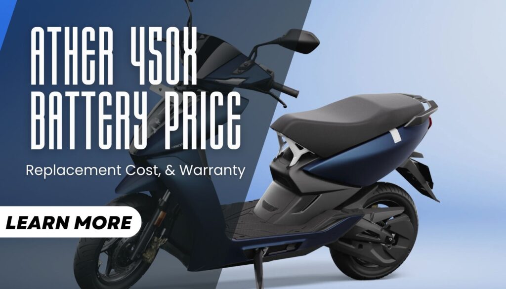 Ather 450X Battery Price, Replacement Cost, and Warranty: Complete Guide