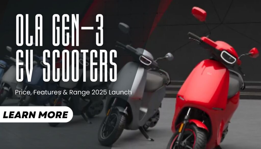 Ola Gen-3 Scooters Price, Features & Range - 2025 Launch